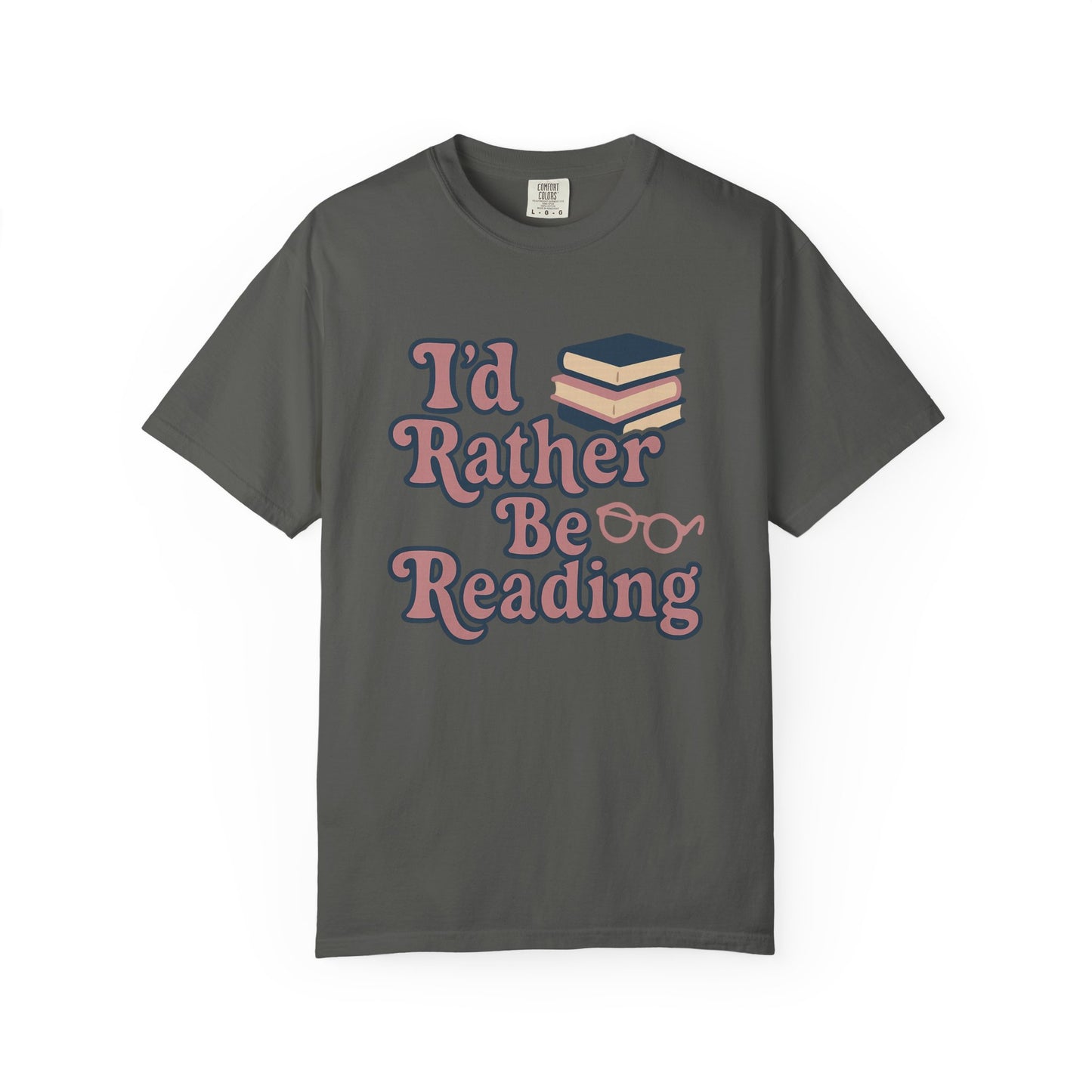 I'd Rather Be Reading Comfort Colors T-Shirt, Unisex Tee for Book Lovers