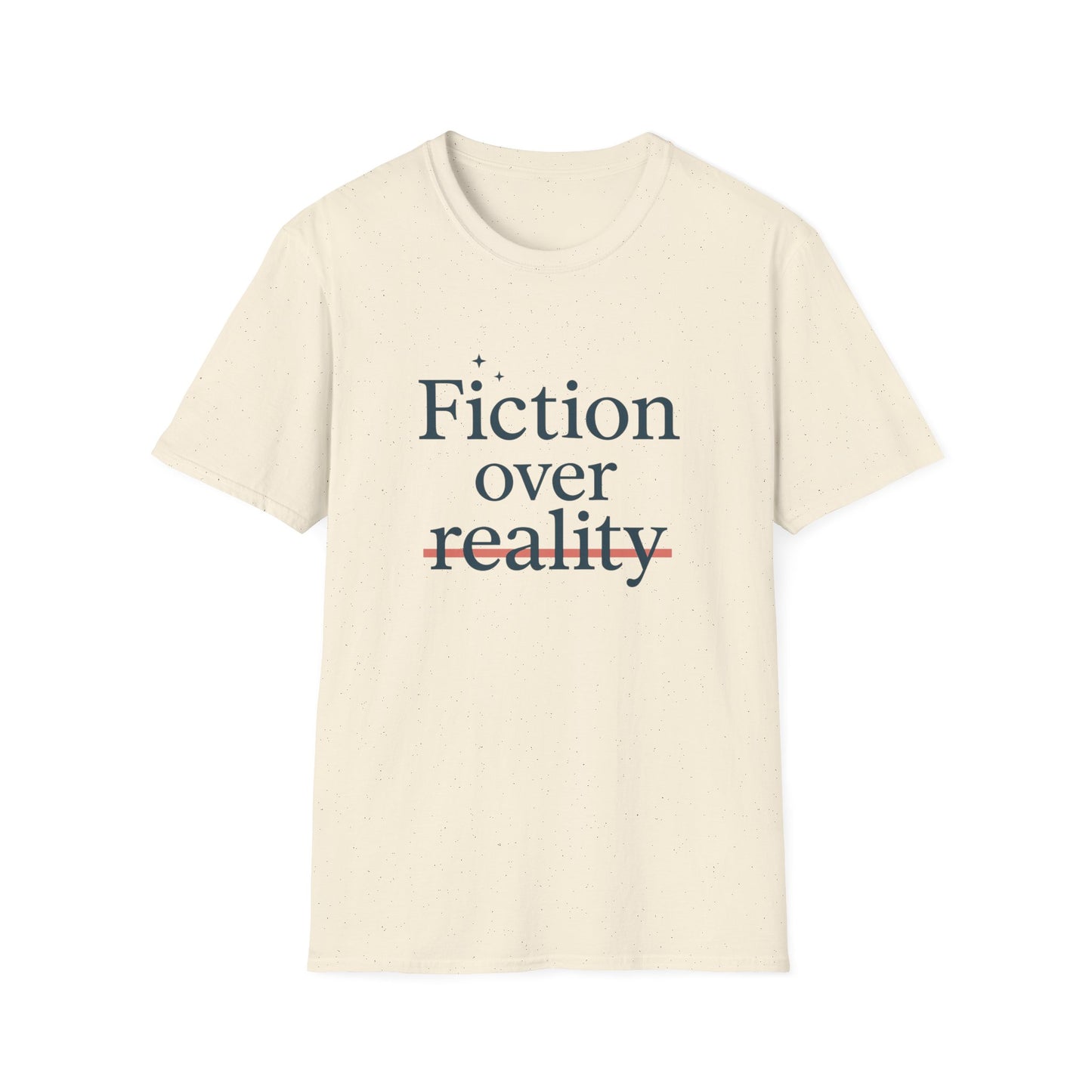 Fiction Over Reality T-shirt | Book Lover T-Shirt - Unisex Softstyle