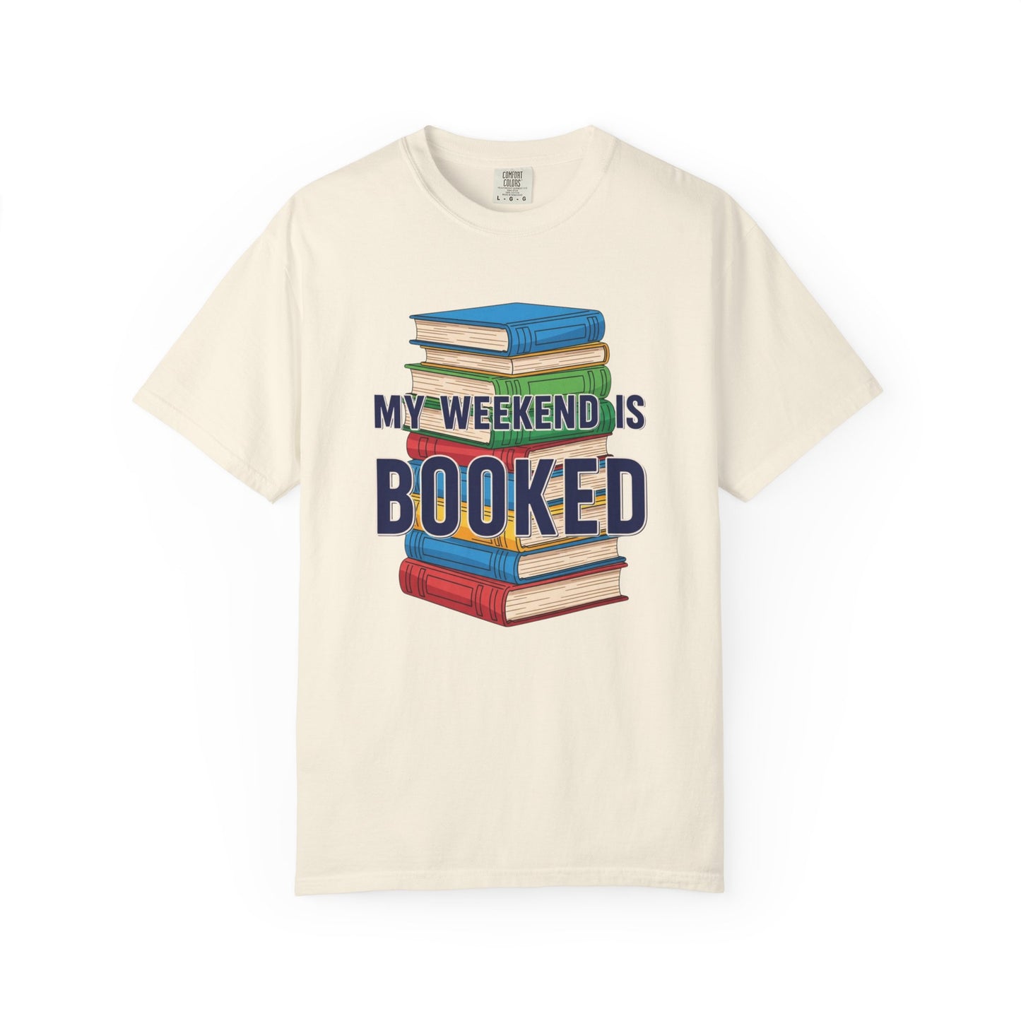 My weekend is booked Comfort Colors T-shirt | Book Lover T-Shirt