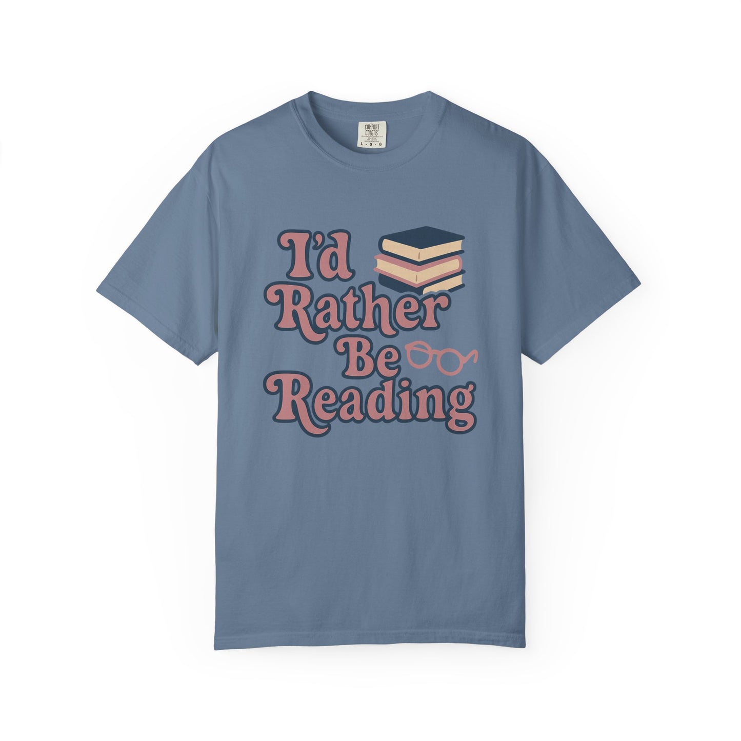 I'd Rather Be Reading Comfort Colors T-Shirt, Unisex Tee for Book Lovers