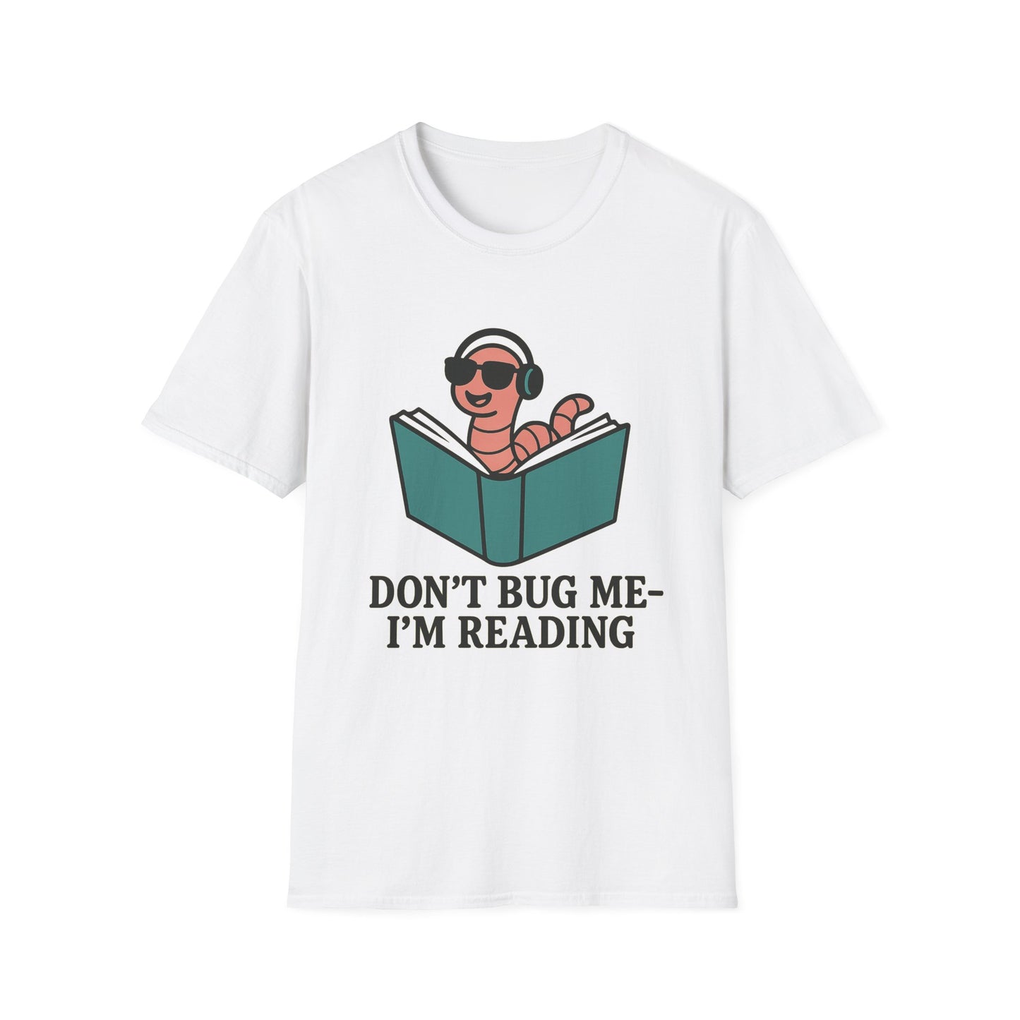 Don't bug me I'm reading, bookworm Reading Unisex T-Shirt