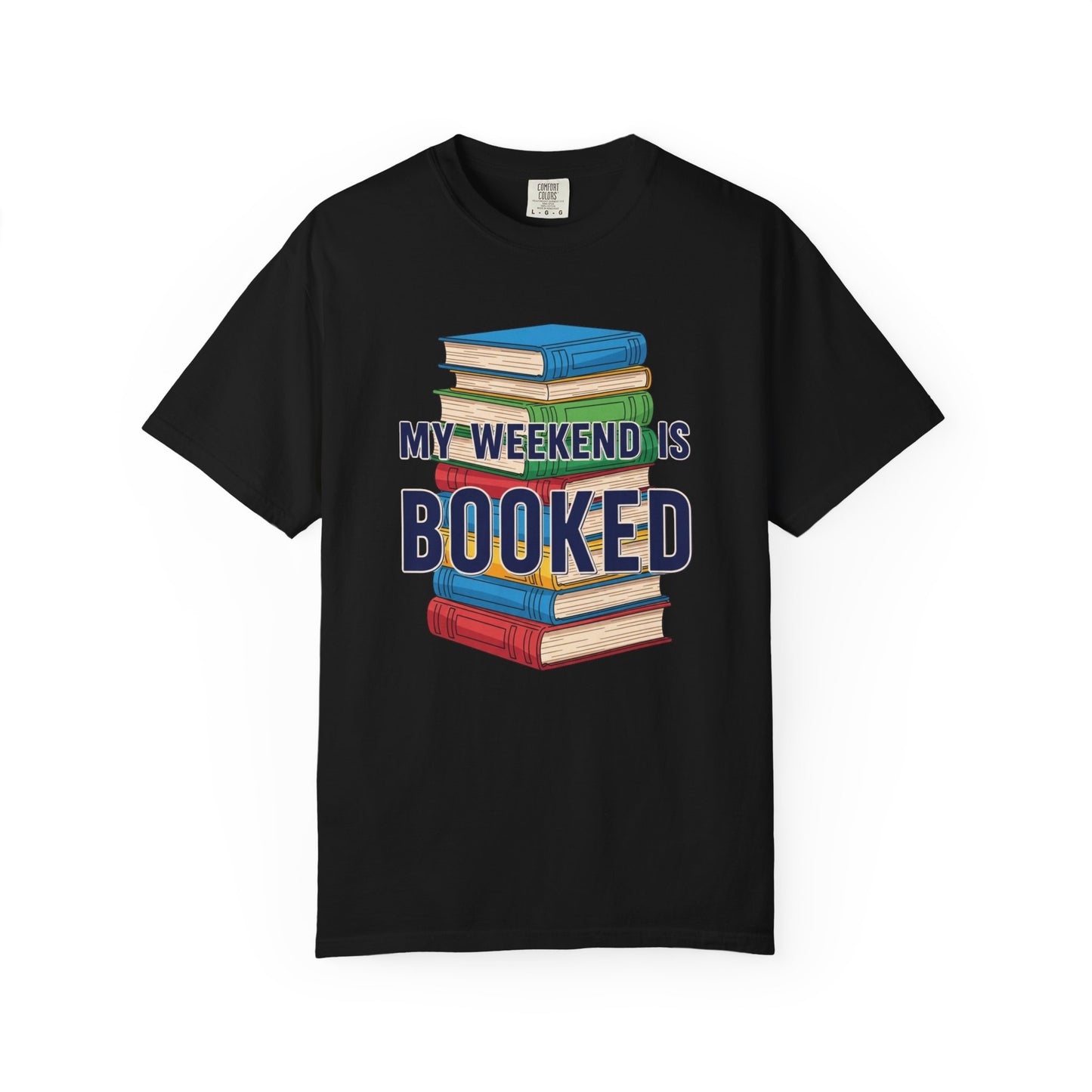 My weekend is booked Comfort Colors T-shirt | Book Lover T-Shirt