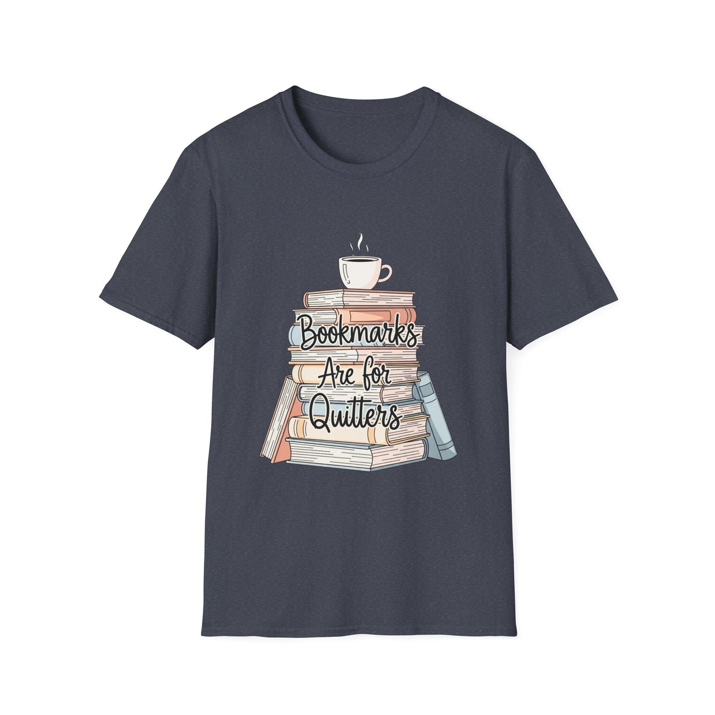 Bookmarks are for quitters T-shirt | Book Lover's Unisex T-Shirt