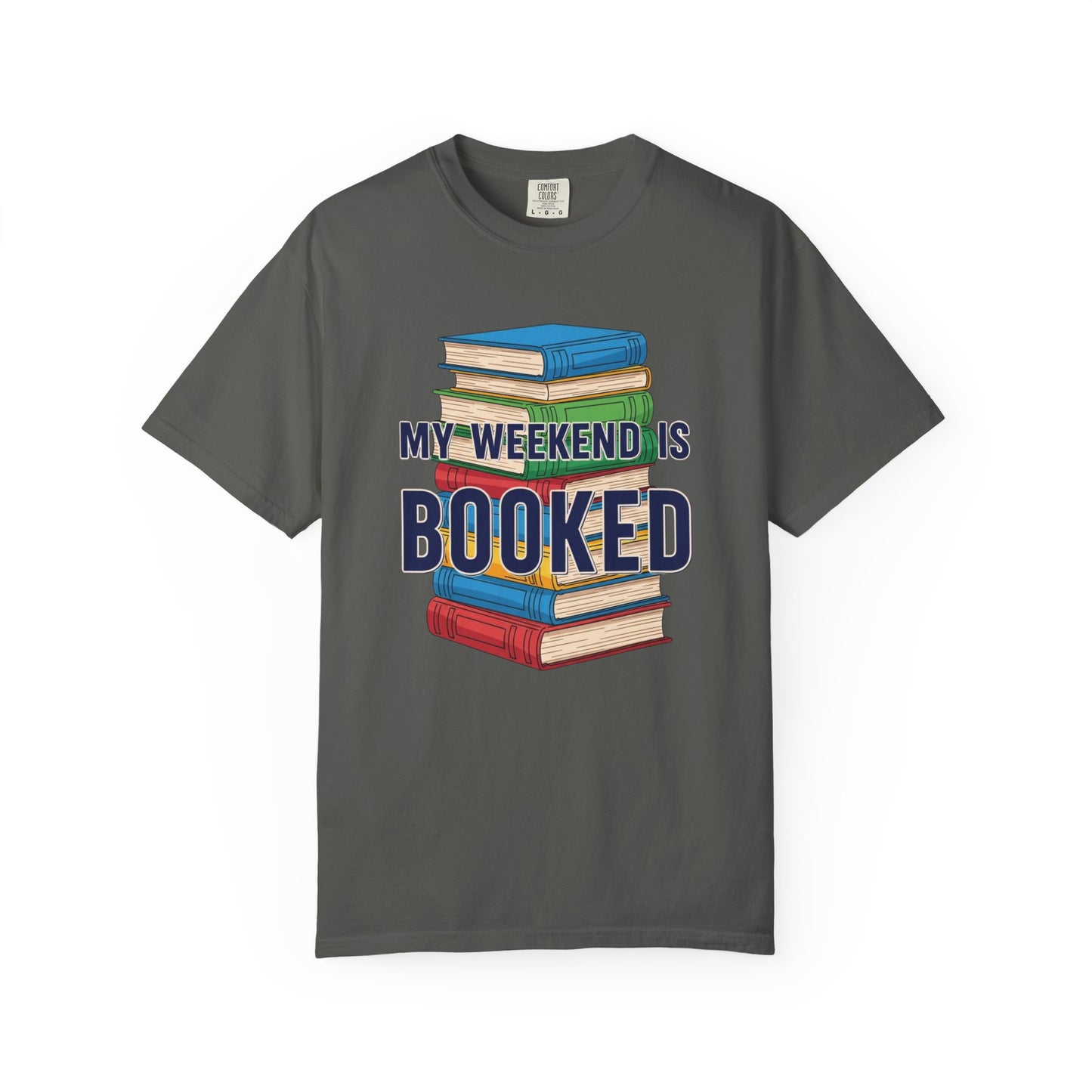 My weekend is booked Comfort Colors T-shirt | Book Lover T-Shirt