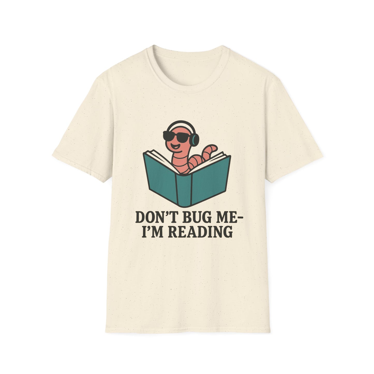 Don't bug me I'm reading, bookworm Reading Unisex T-Shirt