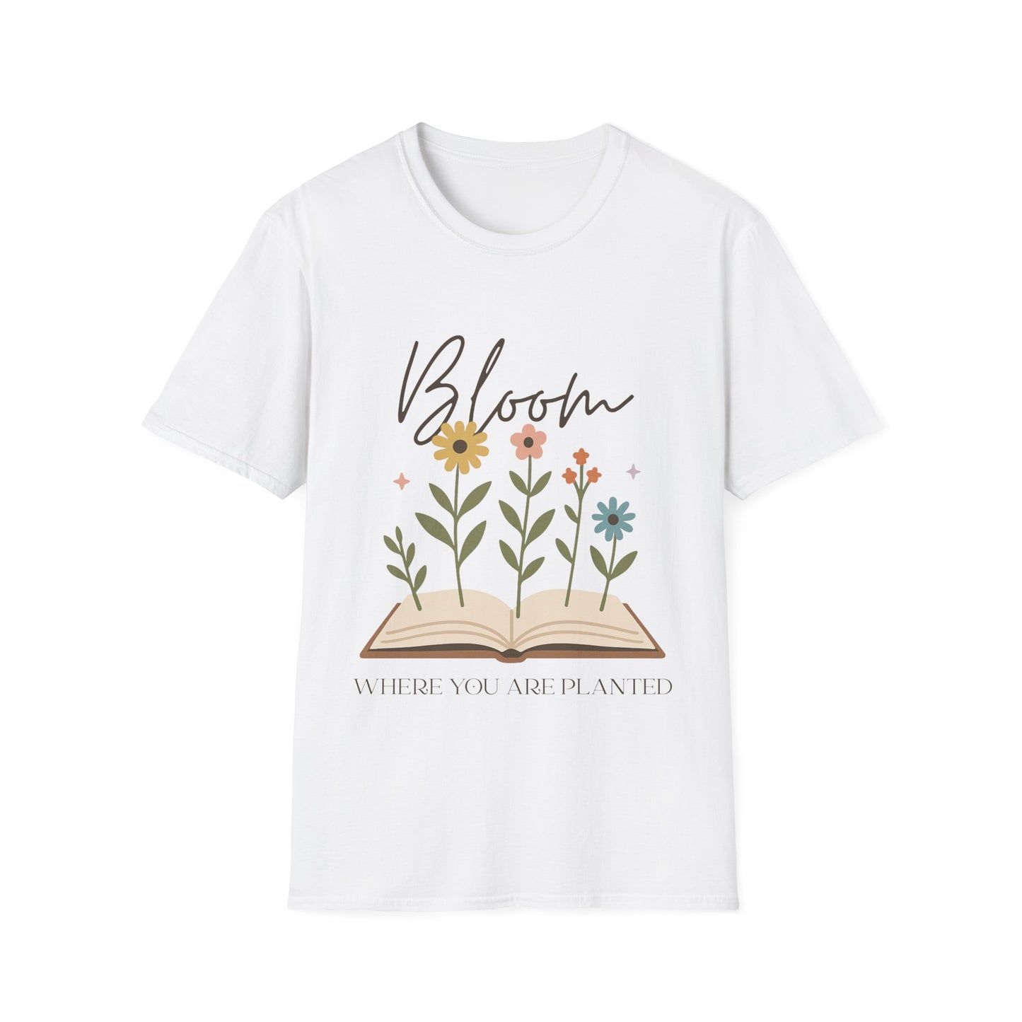 Bloom Where You Are Planted T-shirt | Book Lover's Unisex T-Shirt