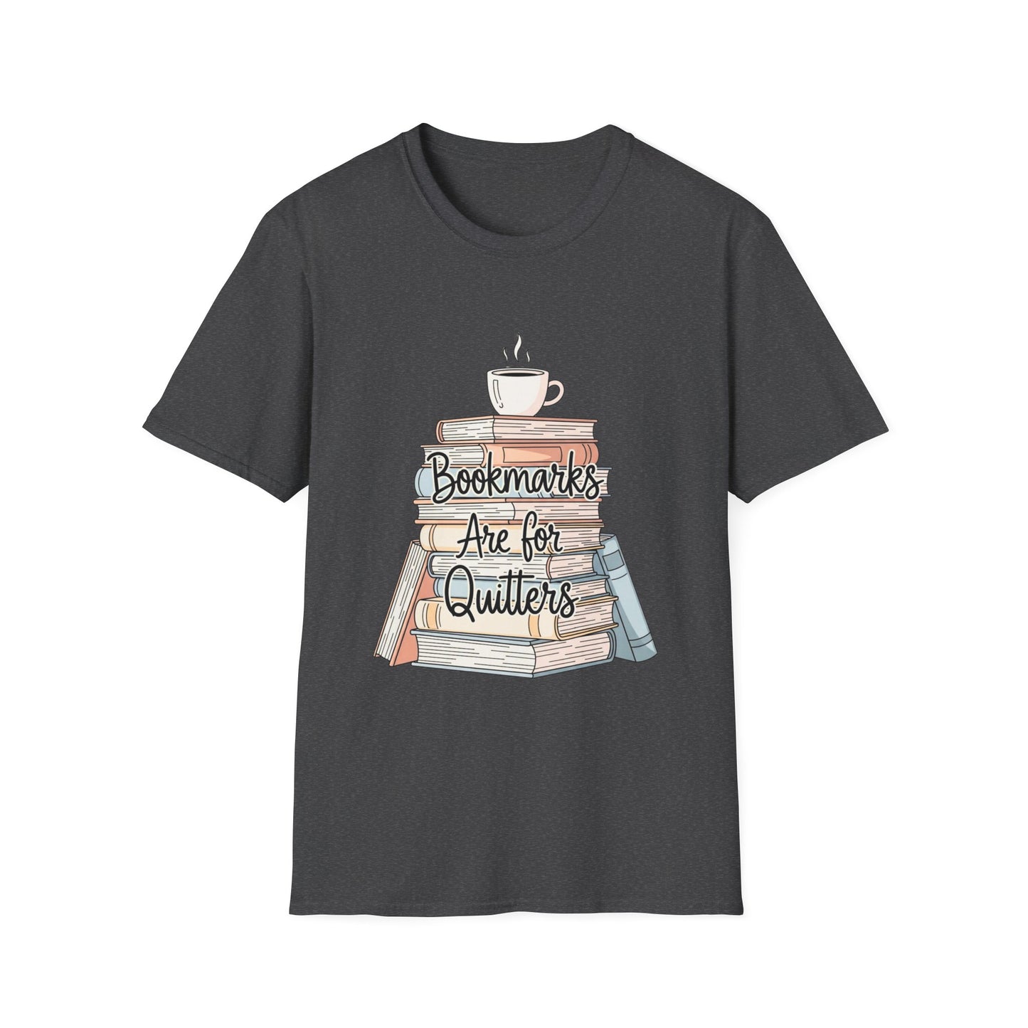 Bookmarks are for quitters T-shirt | Book Lover's Unisex T-Shirt