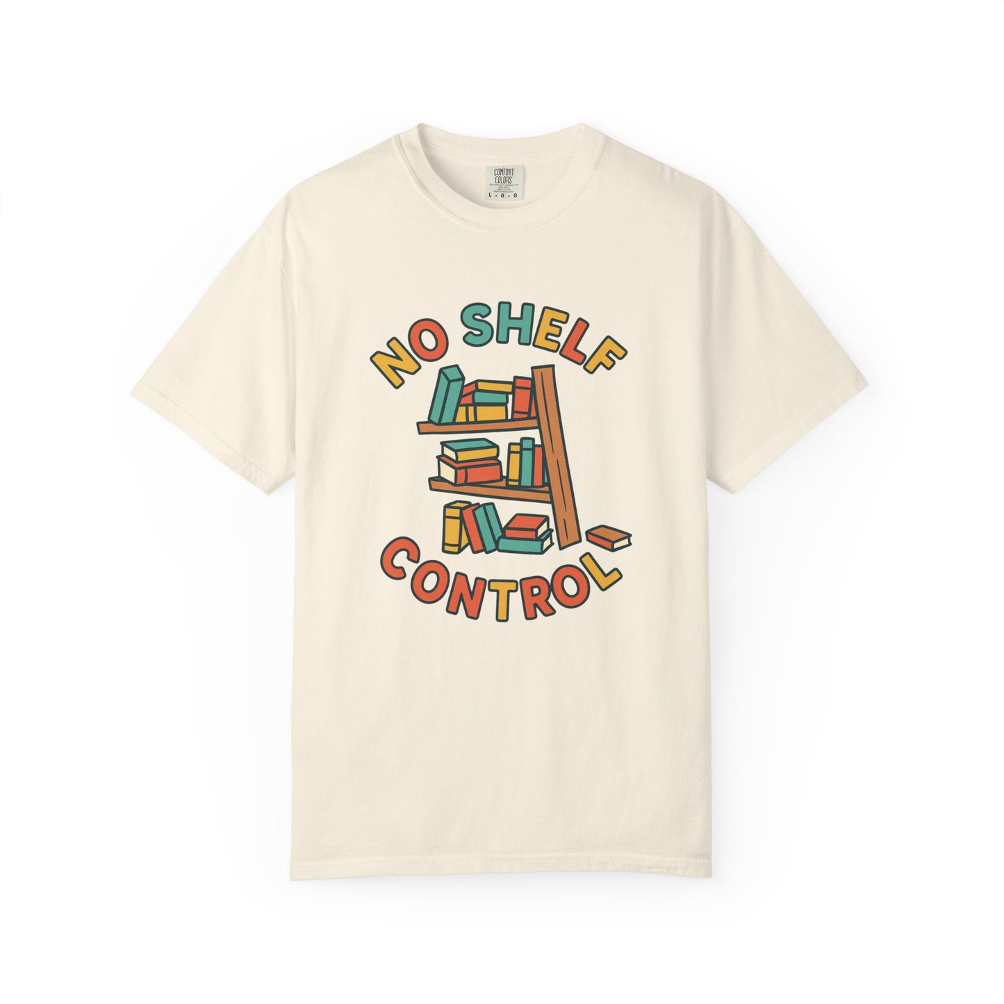 No shelf control Book Lover T-shirt | Comfort Colors T-shirt