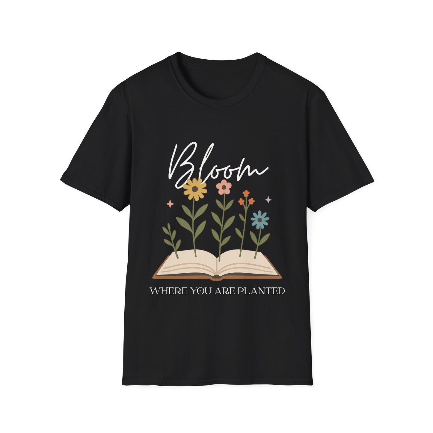 Bloom Where You Are Planted T-shirt | Book Lover's Unisex T-Shirt