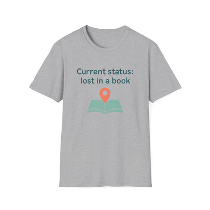 Current status, lost in a book t-shirt | Book Lover T-Shirt