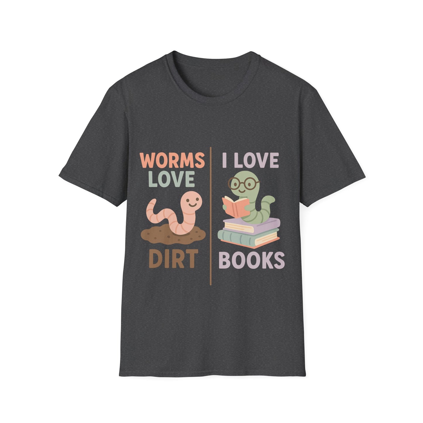 Worms love dirt I love books, bookworm Reading Unisex T-Shirt