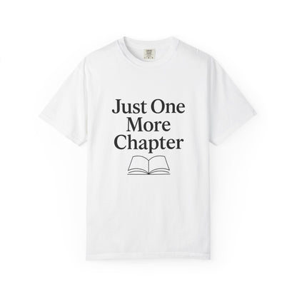 Just One More Chapter Comfort Colors T-shirt | Book Lover T-Shirt