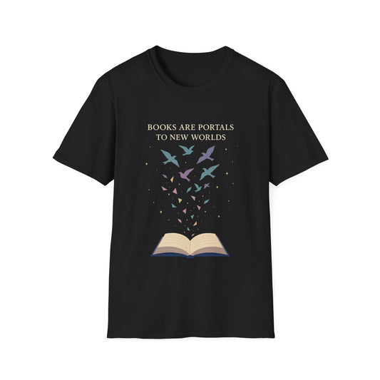 Books are portals to new worlds t-shirt | Book Lover's Unisex T-Shirt