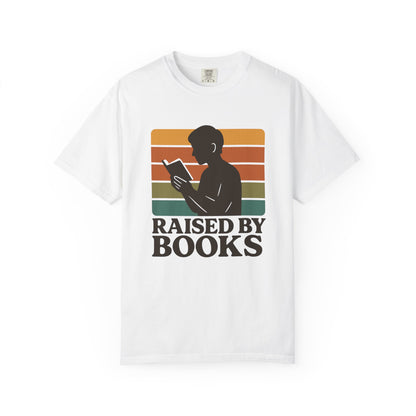 Raised By Books T-shirt | Book Lover's Comfort Colors T-shirt
