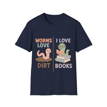 Worms love dirt I love books, bookworm Reading Unisex T-Shirt