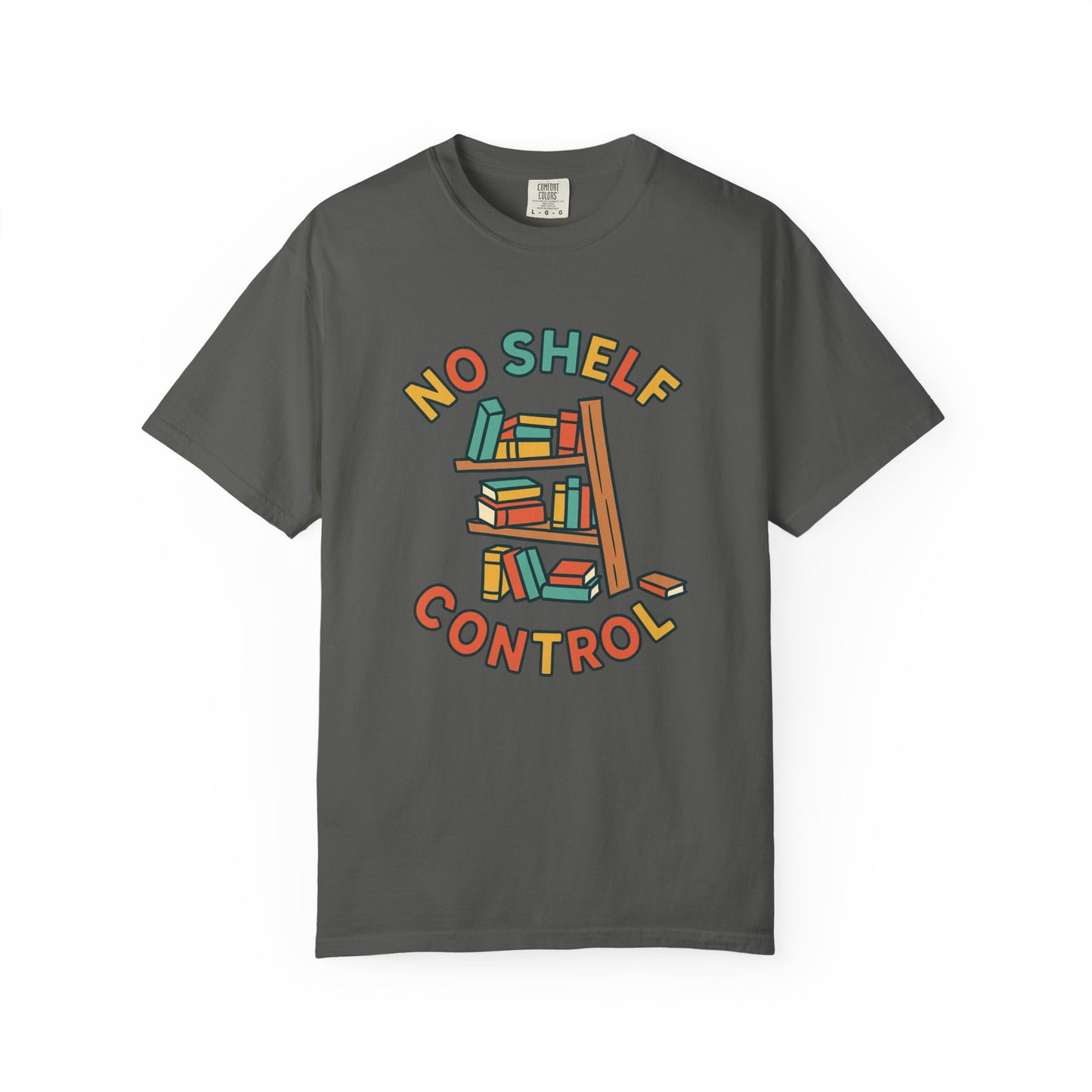 No shelf control Book Lover T-shirt | Comfort Colors T-shirt