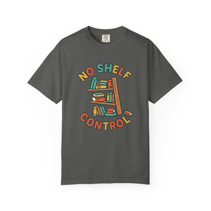 No shelf control Book Lover T-shirt | Comfort Colors T-shirt