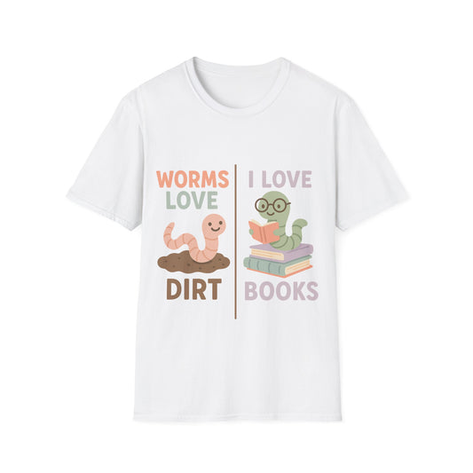 Worms love dirt I love books, bookworm Reading Unisex T-Shirt