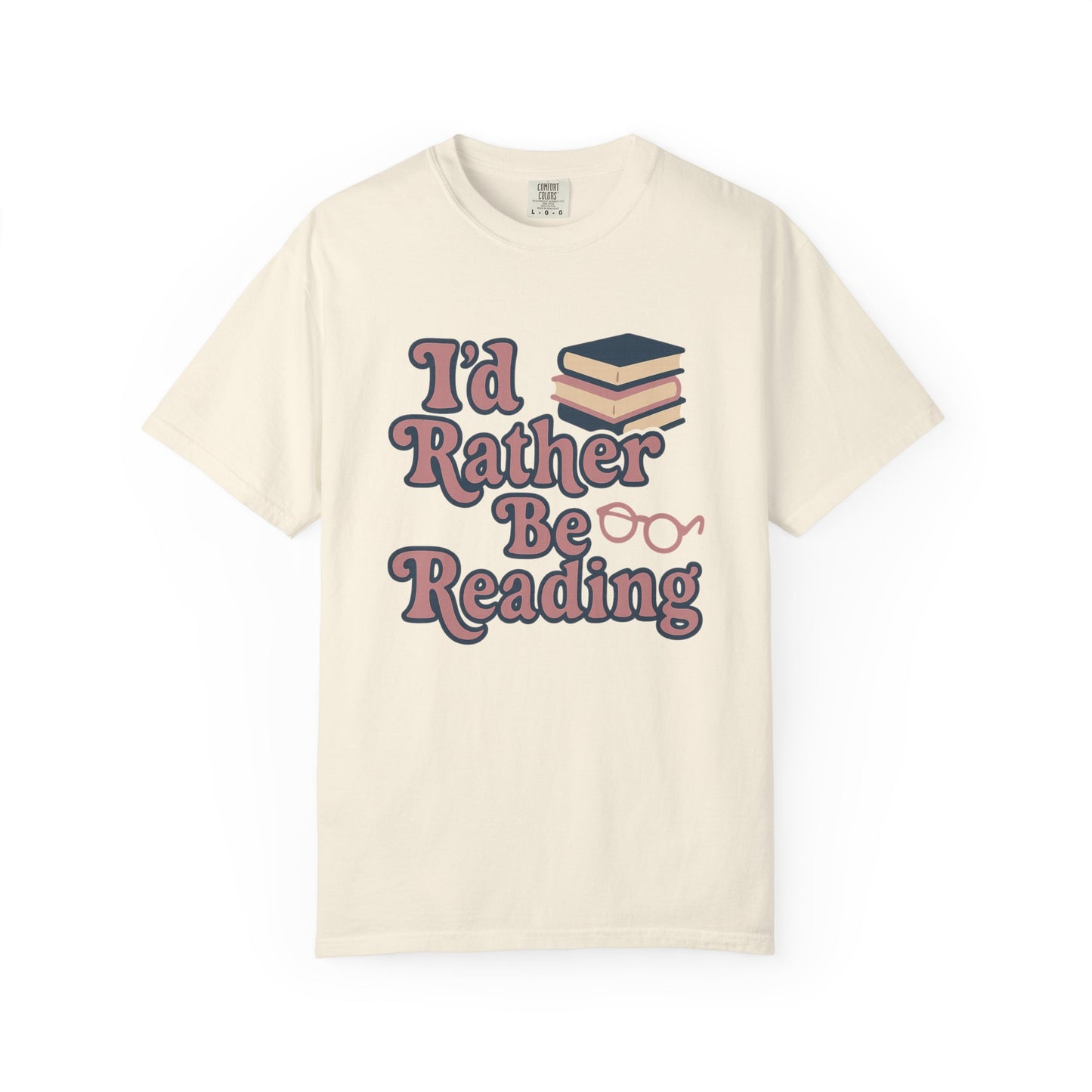 I'd Rather Be Reading Comfort Colors T-Shirt, Unisex Tee for Book Lovers
