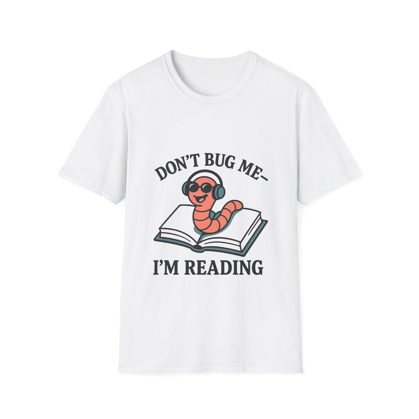 Don't bug me I'm reading, bookworm Reading Unisex T-Shirt