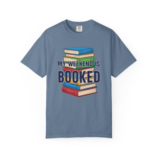 My weekend is booked Comfort Colors T-shirt | Book Lover T-Shirt