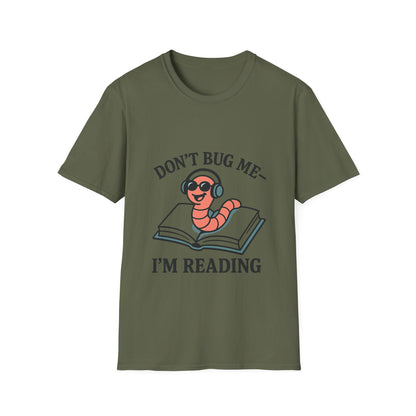 Don't bug me I'm reading, bookworm Reading Unisex T-Shirt