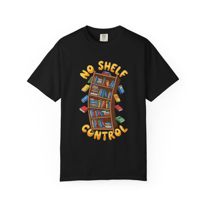 No shelf control Book Lover T-shirt | Comfort Colors T-shirt