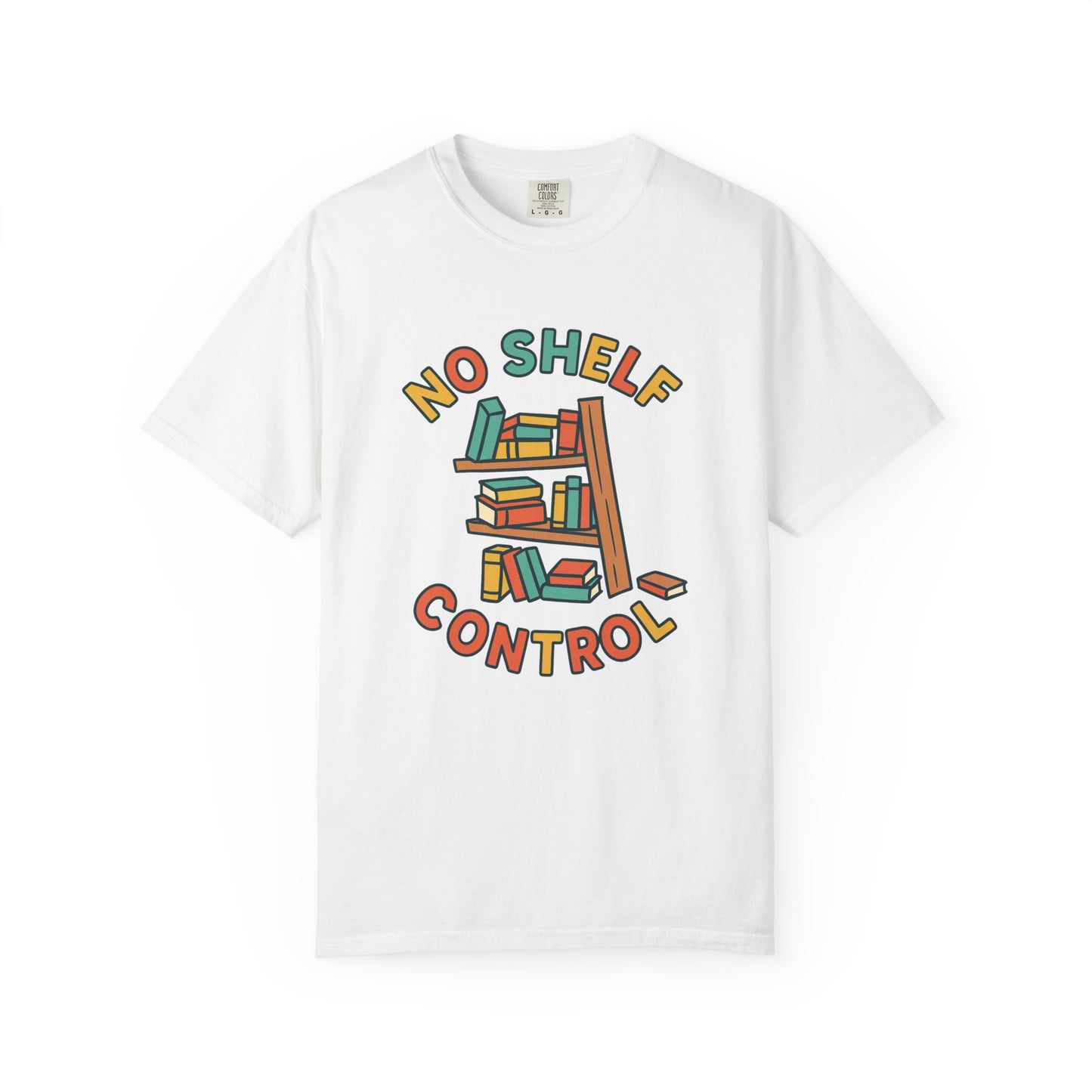 No shelf control Book Lover T-shirt | Comfort Colors T-shirt