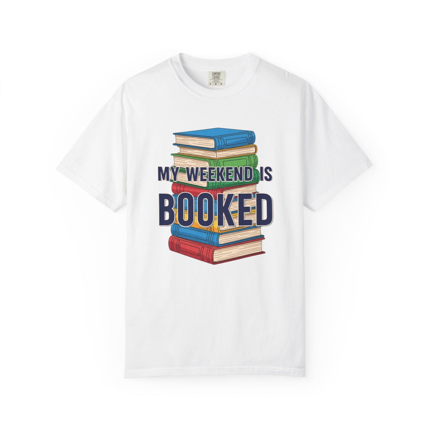 My weekend is booked Comfort Colors T-shirt | Book Lover T-Shirt