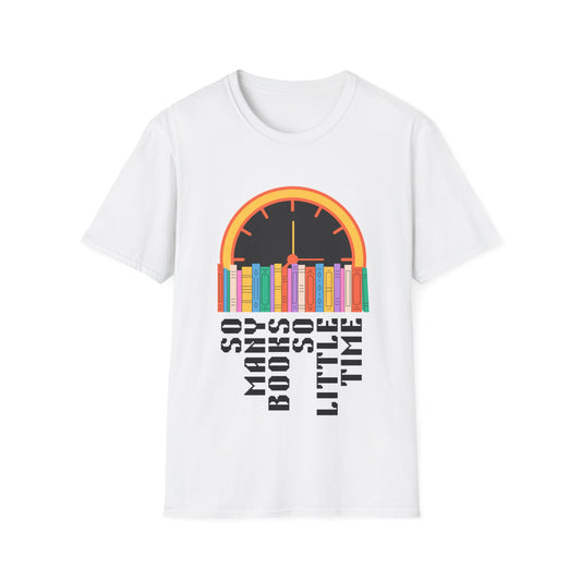 So Many Books, So Little Time | Book Lover's Unisex T-Shirt
