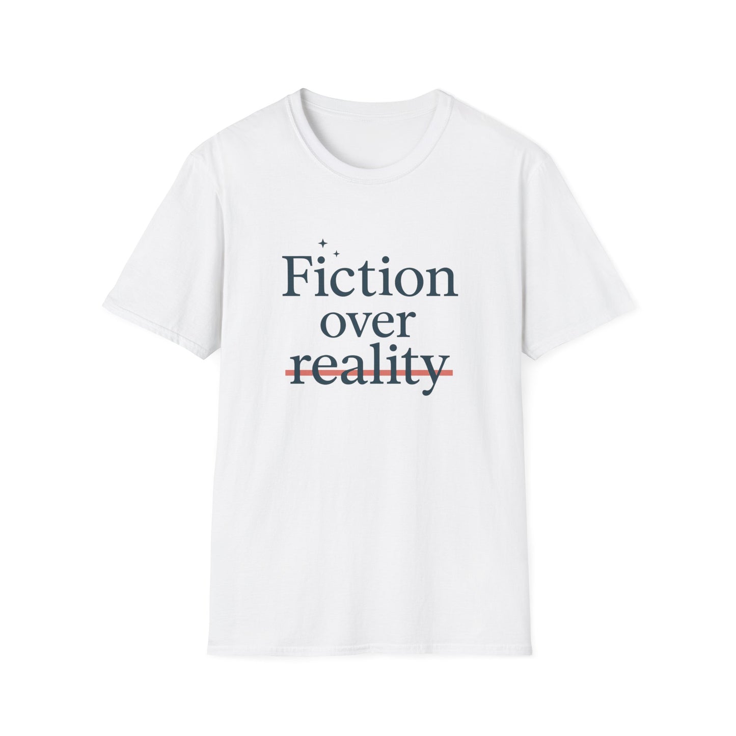 Fiction Over Reality T-shirt | Book Lover T-Shirt - Unisex Softstyle