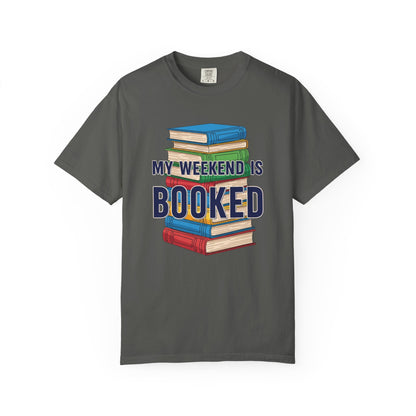 My weekend is booked Comfort Colors T-shirt | Book Lover T-Shirt