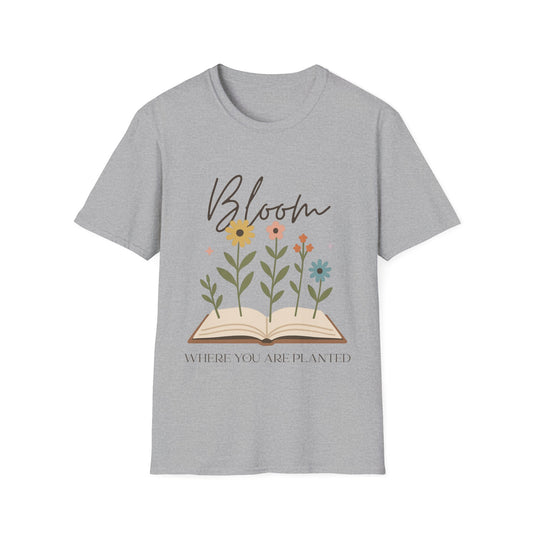 Bloom Where You Are Planted T-shirt | Book Lover's Unisex T-Shirt