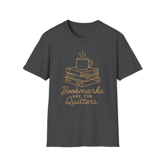 Bookmarks are for quitters T-shirt | Book Lover's Unisex T-Shirt