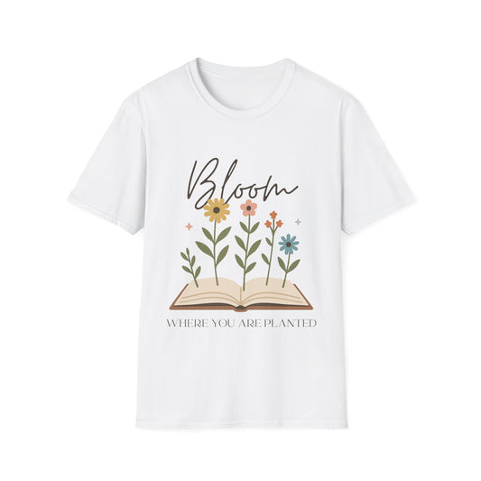 Bloom Where You Are Planted T-shirt | Book Lover's Unisex T-Shirt
