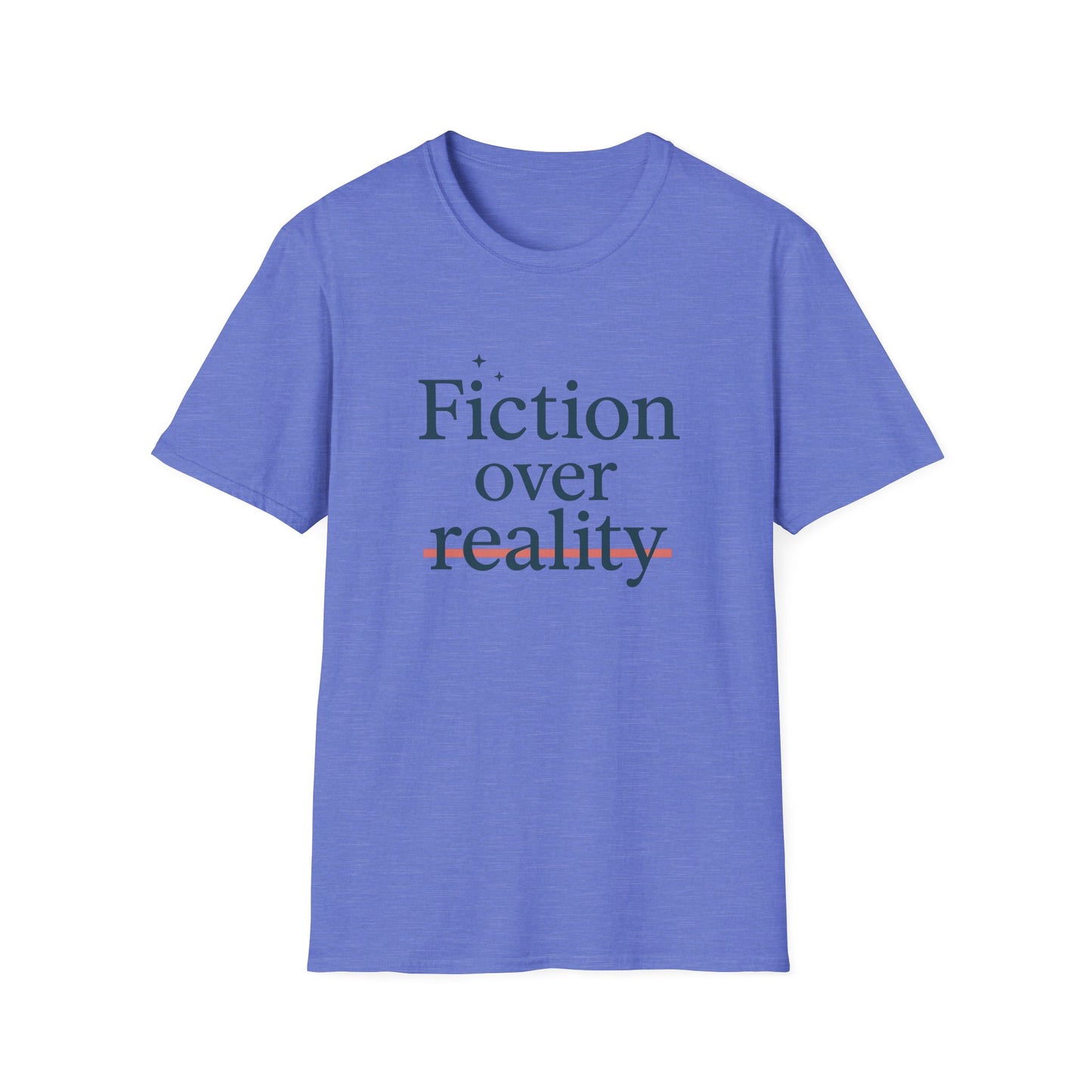 Fiction Over Reality T-shirt | Book Lover T-Shirt - Unisex Softstyle