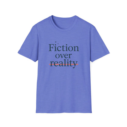 Fiction Over Reality T-shirt | Book Lover T-Shirt - Unisex Softstyle