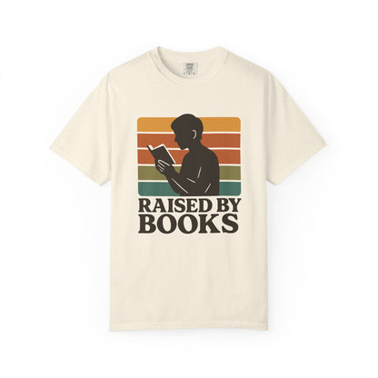 Raised By Books T-shirt | Book Lover's Comfort Colors T-shirt