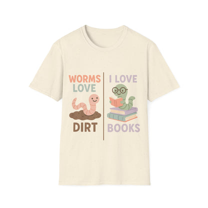Worms love dirt I love books, bookworm Reading Unisex T-Shirt