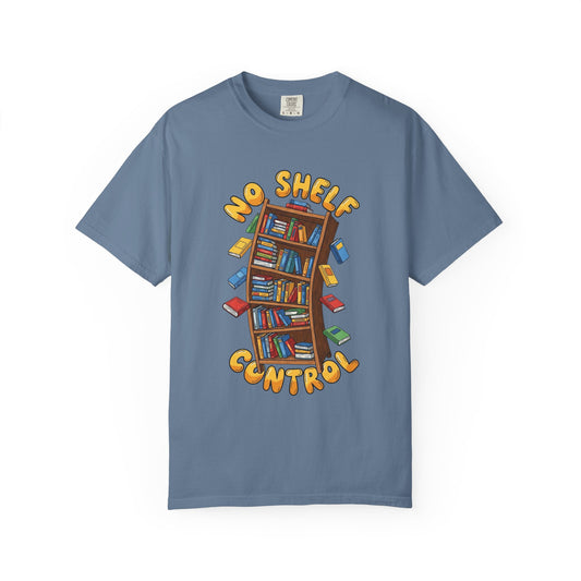 No shelf control Book Lover T-shirt | Comfort Colors T-shirt